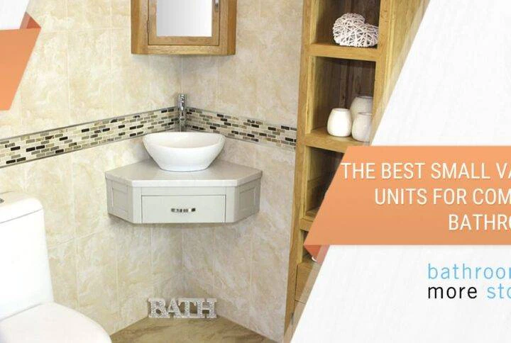 The Best Small Vanity Units for Compact Bathrooms